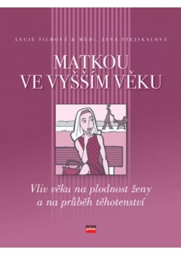 Lucie Šilhová, Jana Stejskalová - Matkou ve vyšším věku