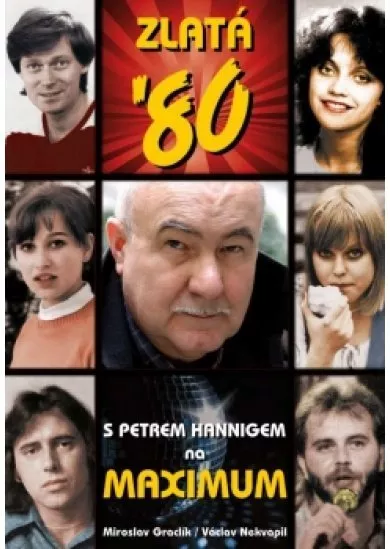 Zlatá 80. léta očima Petra Hanniga