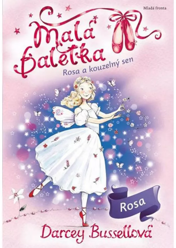 Darcey Bussellová - Malá baletka Rosa a kouzelný sen