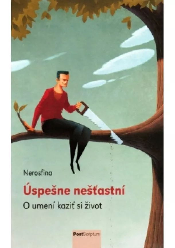 Nerosfina - Úspešne nešťastní: O umení kaziť si život