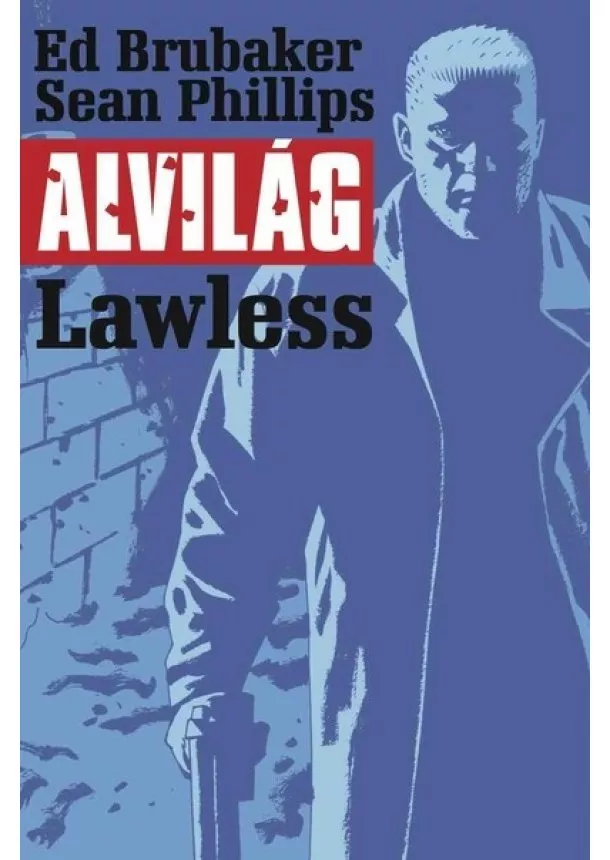 Ed Brubaker - Alvilág 2. - Lawless (képregény)