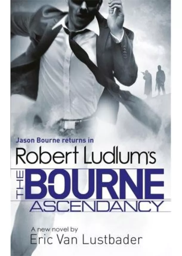 Robert Ludlum - Robert Ludlums The Bourne Ascendancy