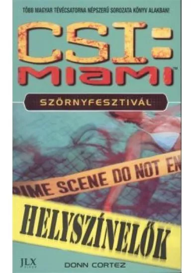 CSI: MIAMI /SZÖRNYFESZTIVÁL /HELYSZÍNELŐK