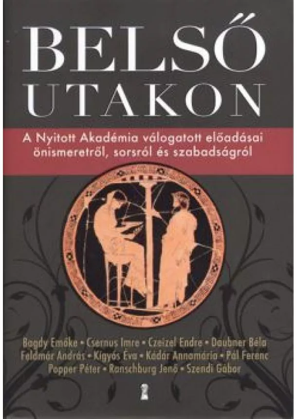 Válogatás - Belső utakon /A nyitott akadémia válogatott előadásai önismeretről, sorsról és szabadságról