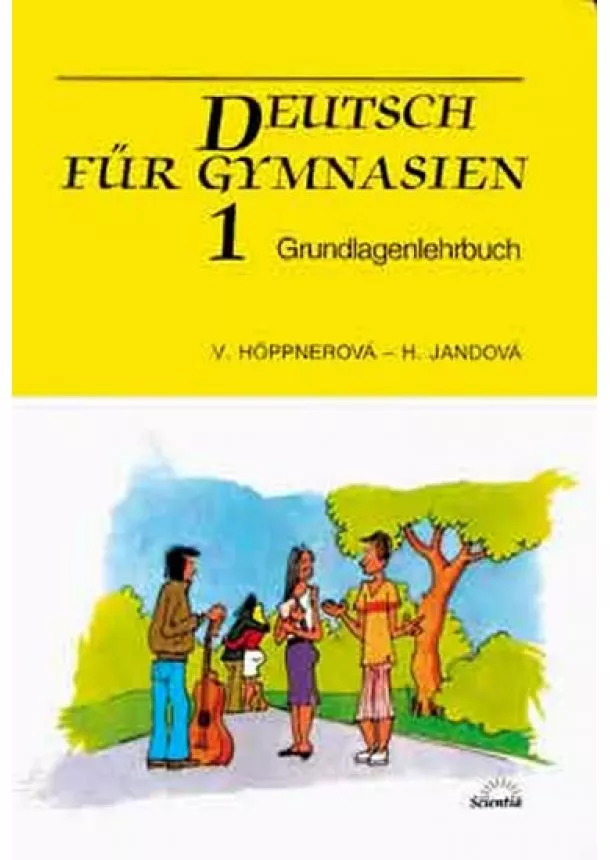 Věra Höppnerová, Lenka Jandová - Deutsch für Gymnasien 1 - Grundlagenlehrbuch