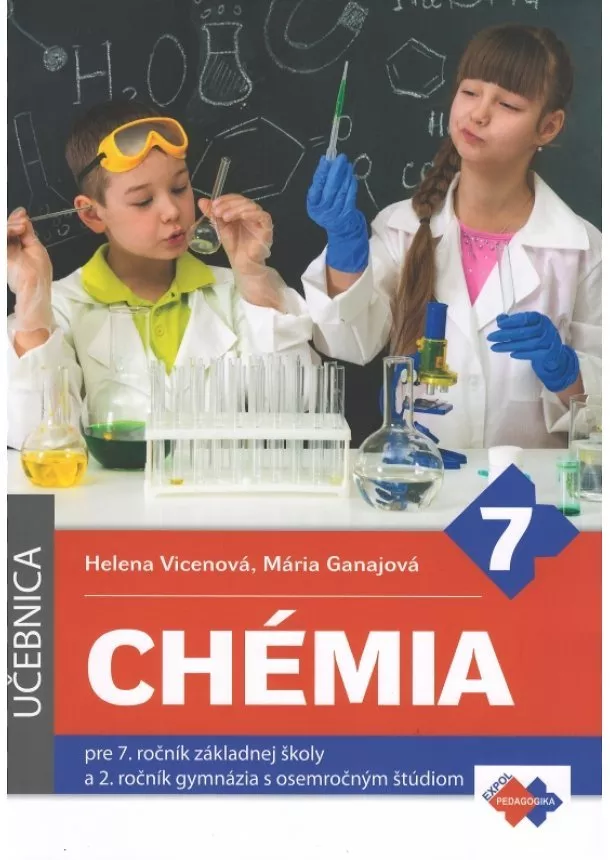 Helena Vicenová, Mária Ganajová - Chémia pre 7. ročník základnej školy a 2. ročník gymnázia s osemročným štúdiom, 2. vydanie