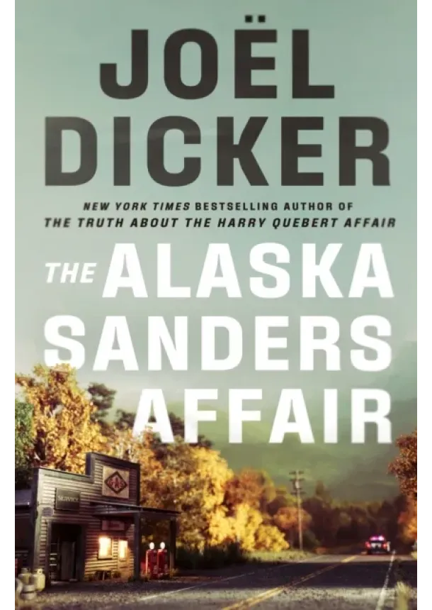 Joël Dicker - The Alaska Sanders Affair