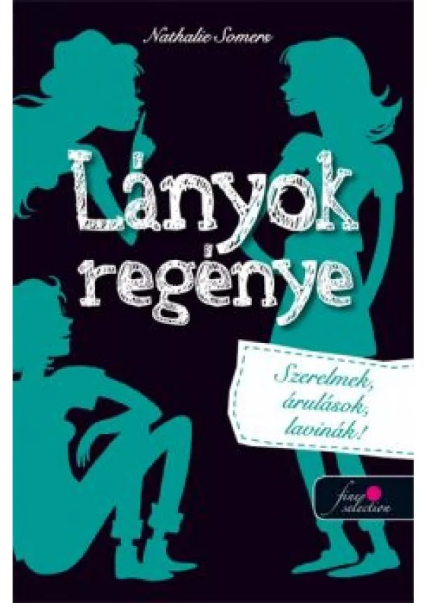 Nathalie Somers - Lányok regénye 2. - Szerelmek, árulások, lavinák