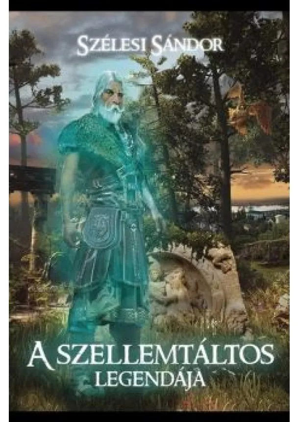 Szélesi Sándor - A szellemtáltos legendája