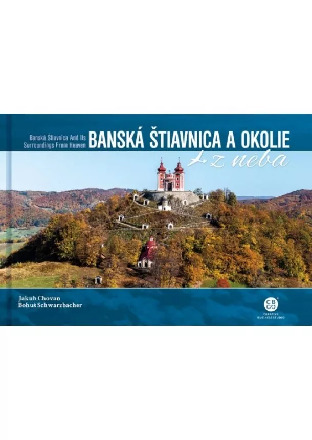 Jakub Chovan, Bohuš Schwarzbacher - Banská Štiavnica a okolie z neba