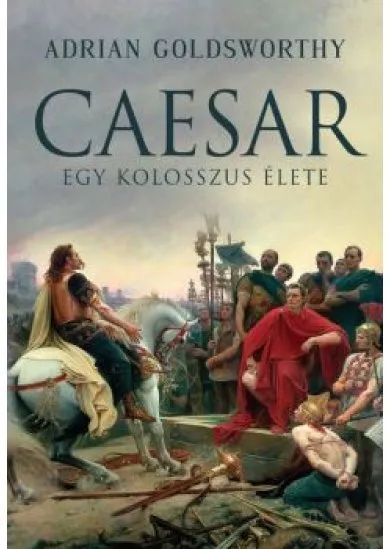 Caesar - Egy kolosszus élete