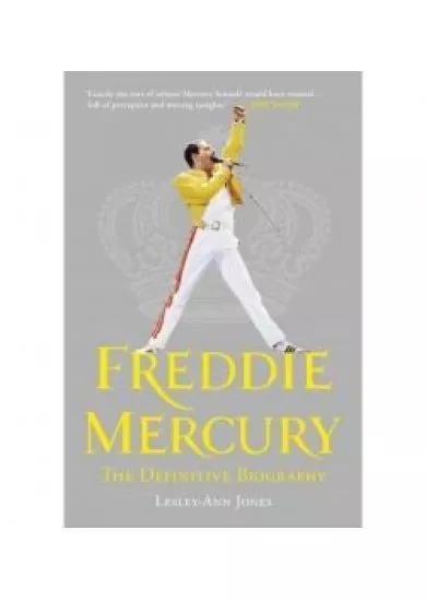 Bohemian Rhapsody - The Definitive Biography of Freddie Mercury