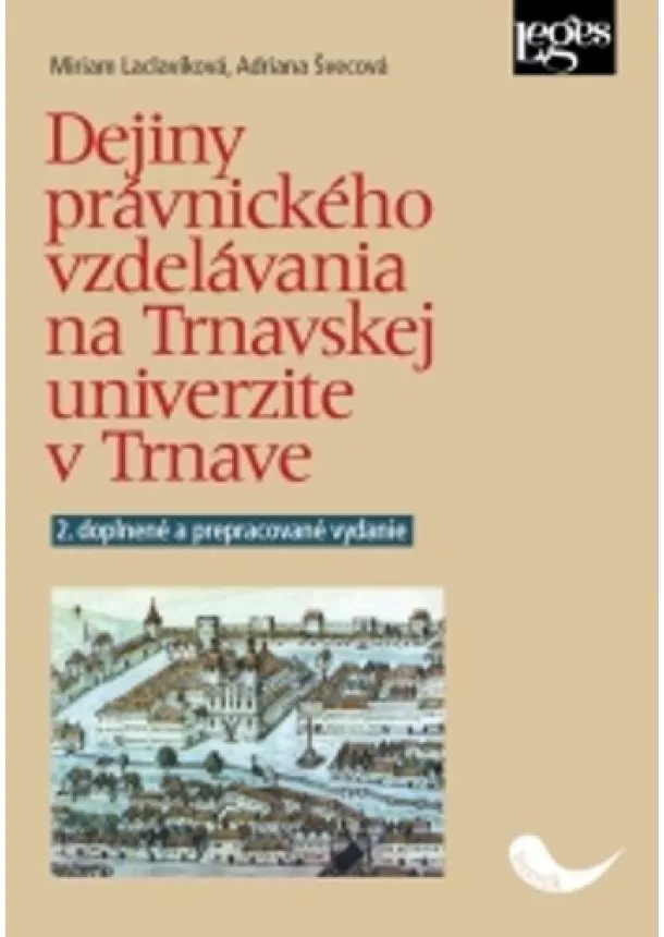 Adriana Švecová, Miriam Laclavíková - Dejiny právnického vzdelávania na Trnavskej univerzite v Trnave