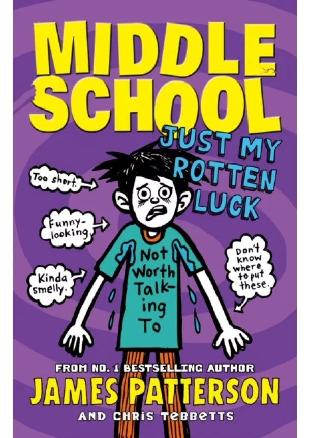 James Patterson - Middle School: Just My Rotten Luck