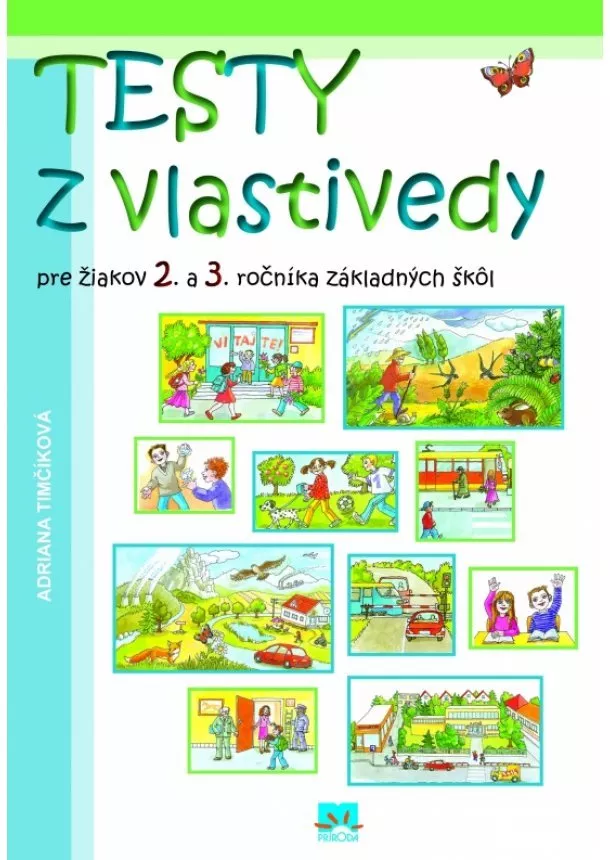 Adriana Timčíková - Testy z vlastivedy pre žiakov 2. a 3. ročníka základných škôl