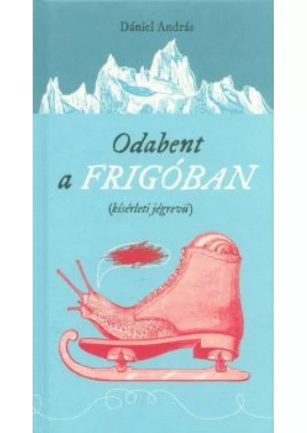 Dániel András - Odabent a frigóban