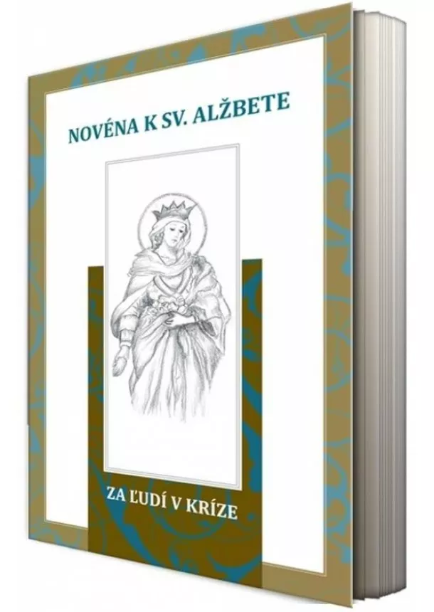 autor neuvedený - Novéna k sv. Alžbete za ľudí v kríze