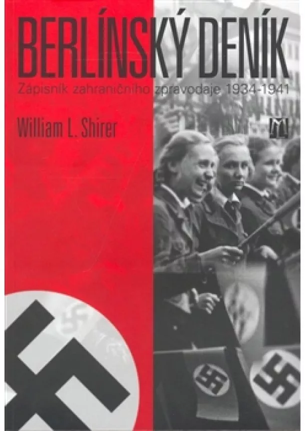 William L. Shirer - Berlínský deník - Zápisník zahraničního zpravodaje 1934-1941