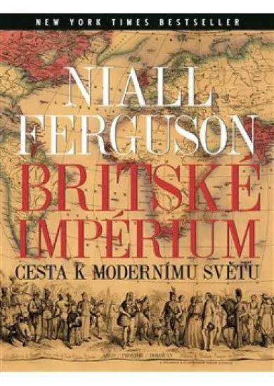 Britské impérium - Cesta k modernímu světu