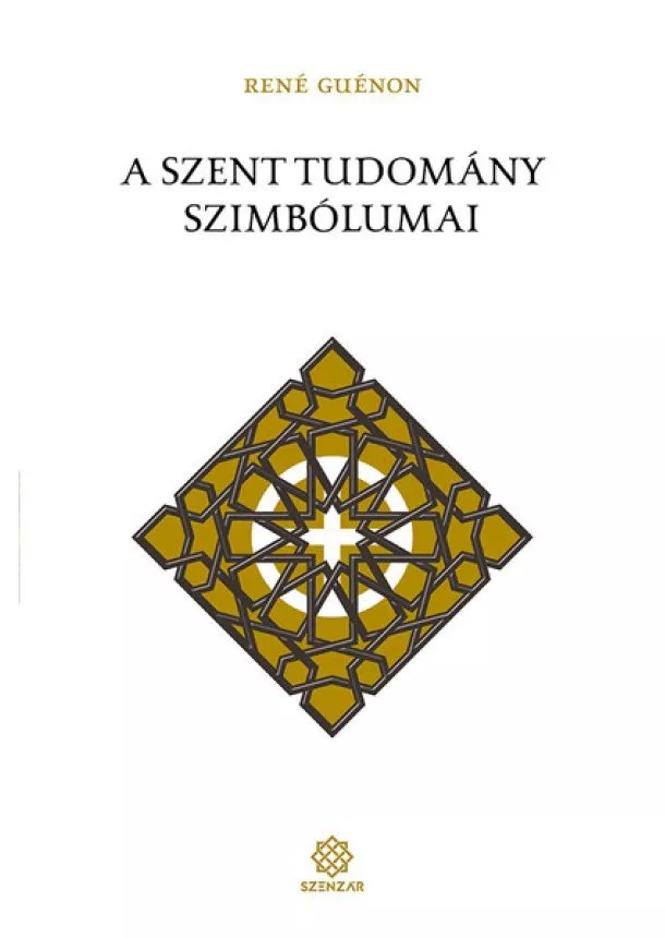 René Guénon - A szent tudomány szimbólumai