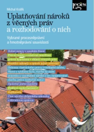 Uplatňování nároků z věcných práv a rozhodování o nich - vybrané procesněprávní a hmotněprávní souvislosti