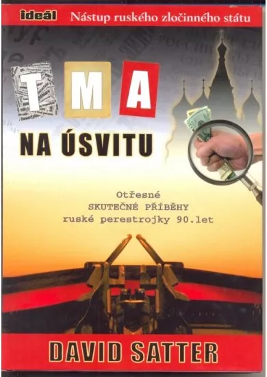 Tma na úsvitu - Nástup ruského zločinného státu