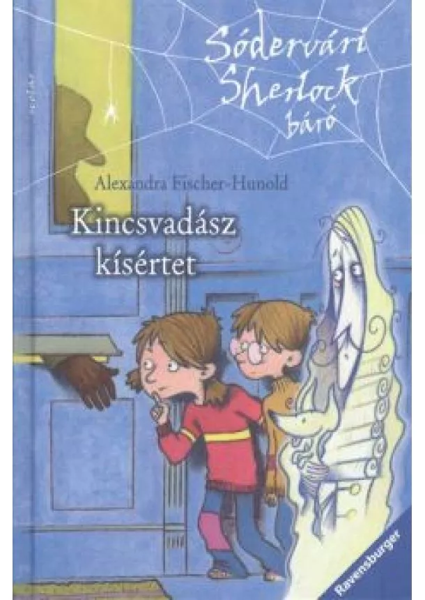 Alexandra Fischer-Hunold - KINCSVADÁSZ KÍSÉRTET /SÓDERVÁRI SHERLOCK BÁRÓ 1.