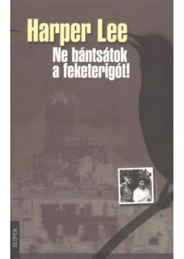 HARPER LEE - NE BÁNTSÁTOK A FEKETERIGÓT!