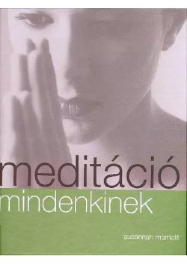 Susannah Marriott - MEDITÁCIÓ MINDENKINEK