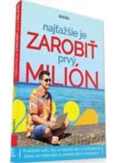 Najťažšie je zarobiť prvý milión