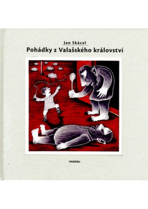 Jan Skácel - Pohádky z Valašského království