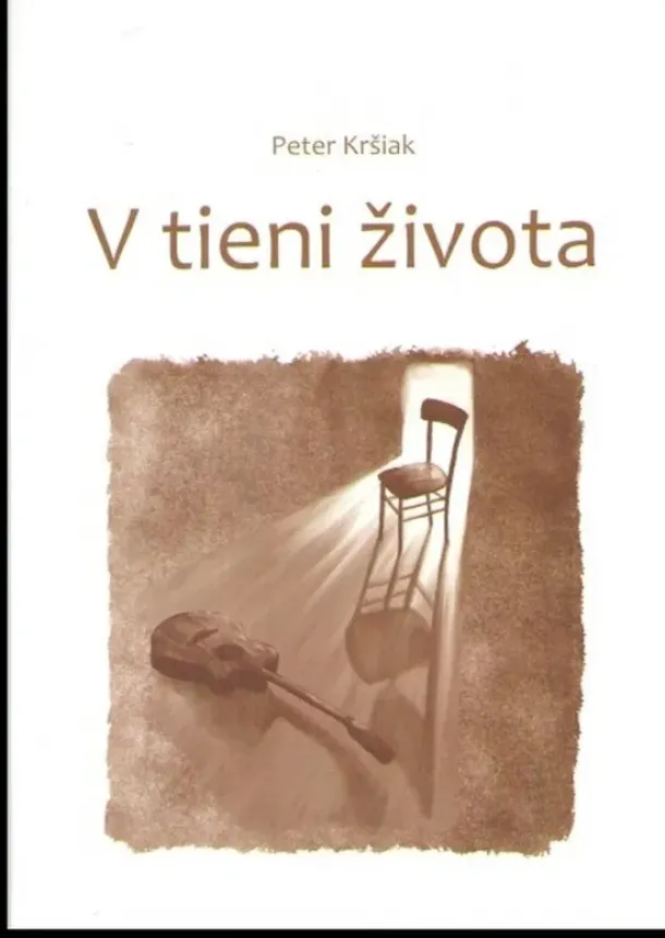 Peter Krišiak - V tieni života