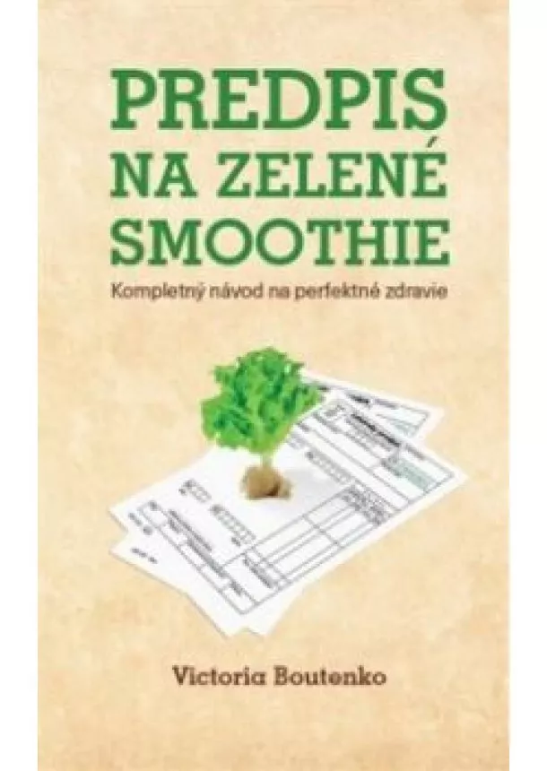 Victoria Boutenko - Predpis na zelené smoothie