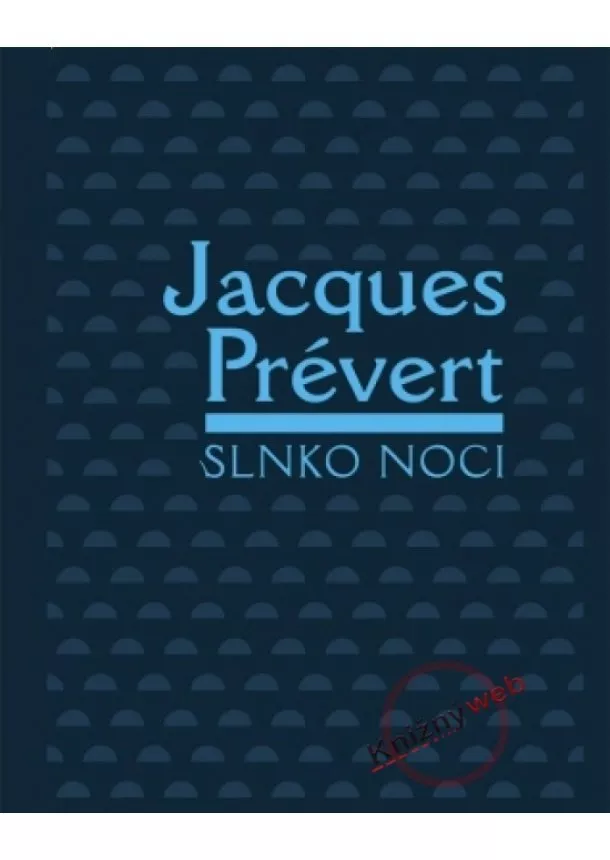 Jacques Prévert - Slnko noci