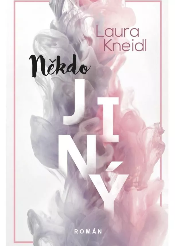 Laura Kneidl - Někdo jiný