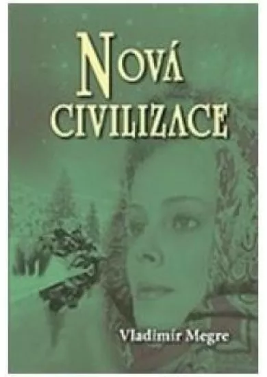 Nová civilizace - 8. 1. čásť