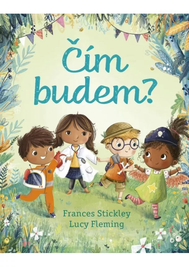 Frances Stickley, Lucy Fleming - Čím budem?