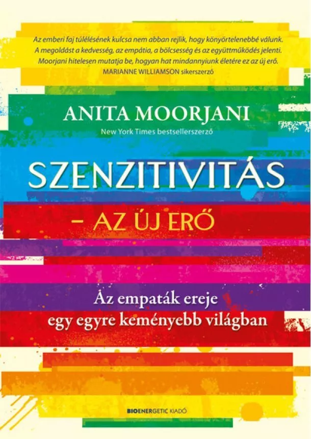 Anita Moorjani - Szenzitivitás - Az új erő - Az empaták ereje egy egyre keményebb világban