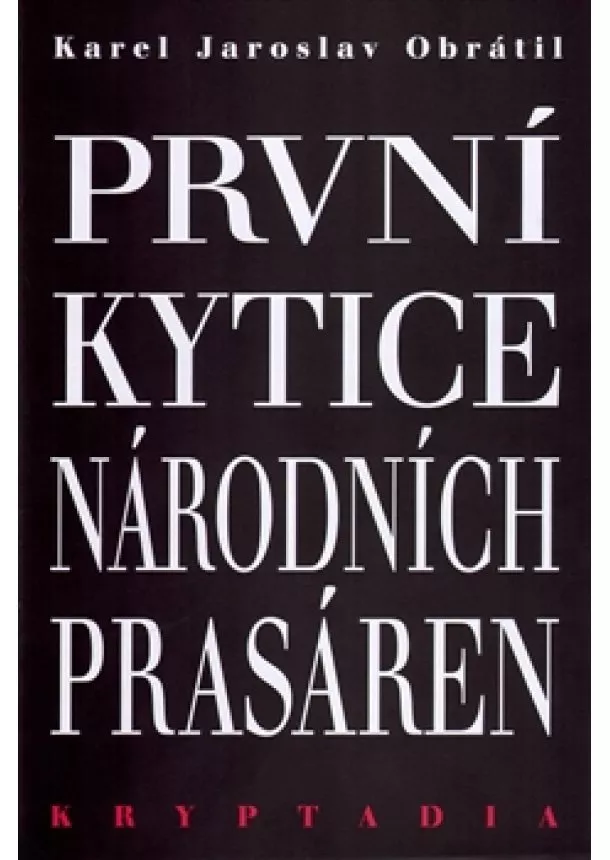 Karel Jaroslav Obrátil - První Kytice národních prasáren - Kryptadia