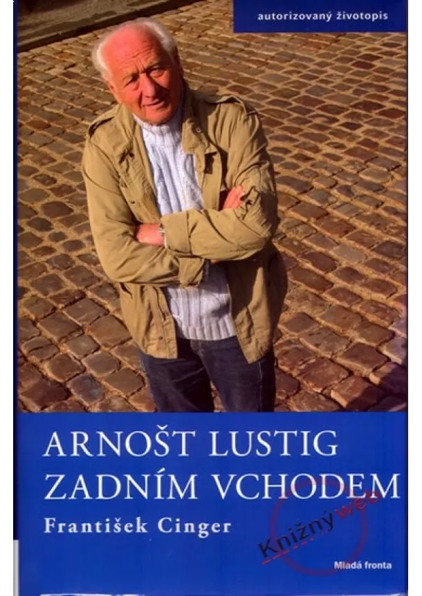 František Cinger - Arnošt Lustig Zadním vchodem