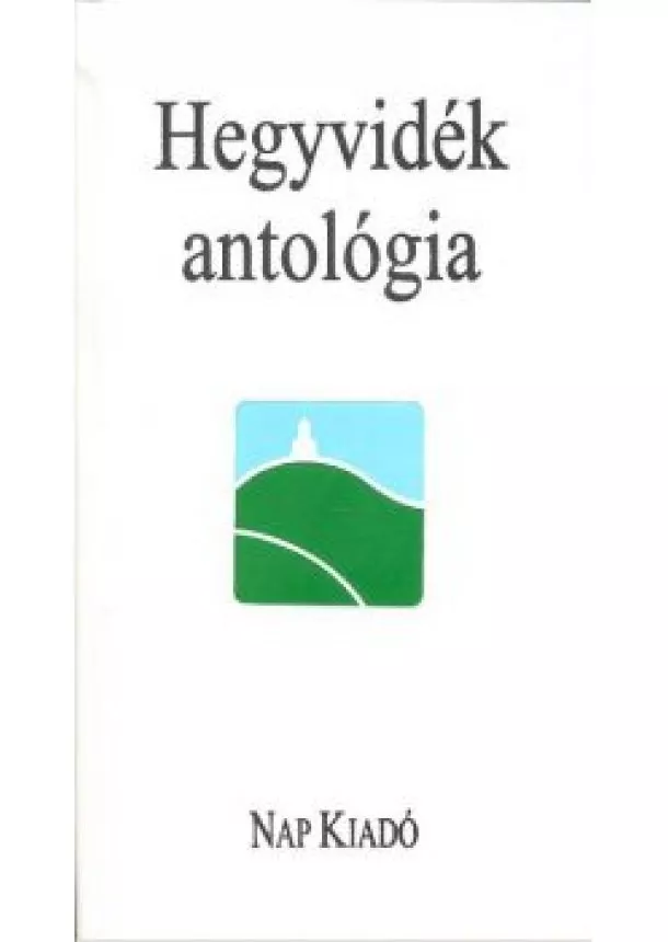 Antológia - HEGYVIDÉK ANTOLÓGIA