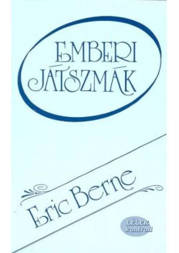 ERIC BERNE - EMBERI JÁTSZMÁK