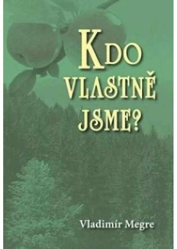 Vladimír Megre - Kdo vlastně jsme? - Anastasia 5.