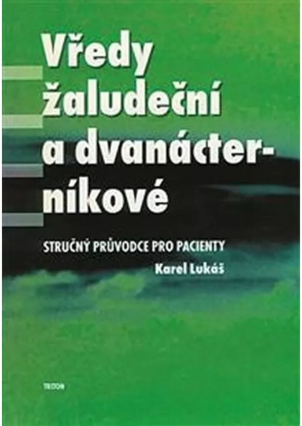 Karel Lukáš - Vředy žaludeční a dvanácterníkové