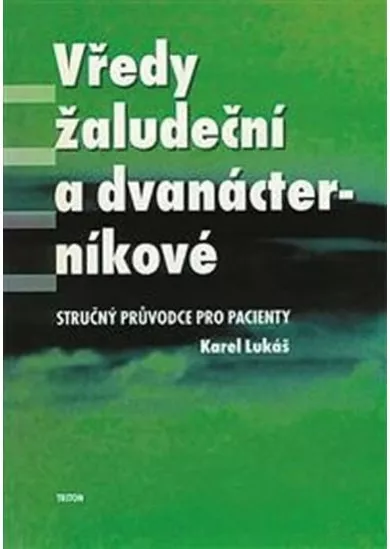 Vředy žaludeční a dvanácterníkové