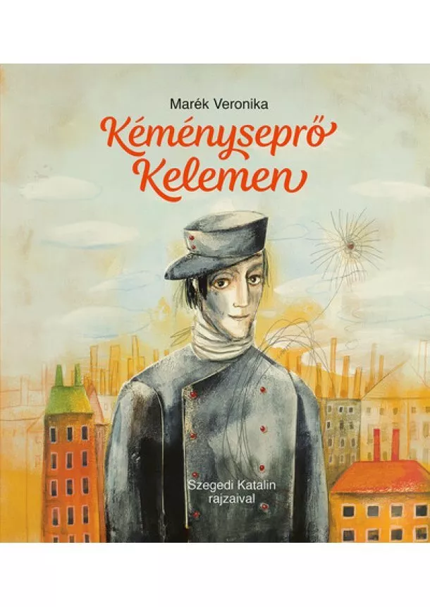 Marék Veronika - Kéményseprő Kelemen