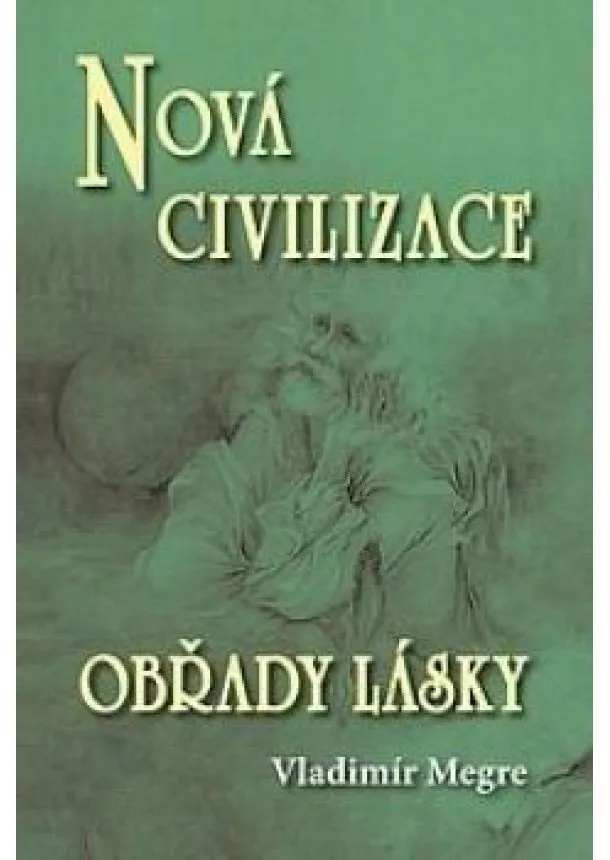 Vladimír Merge - Nová civilizace - 8. 2. čásť - Obřady lásky