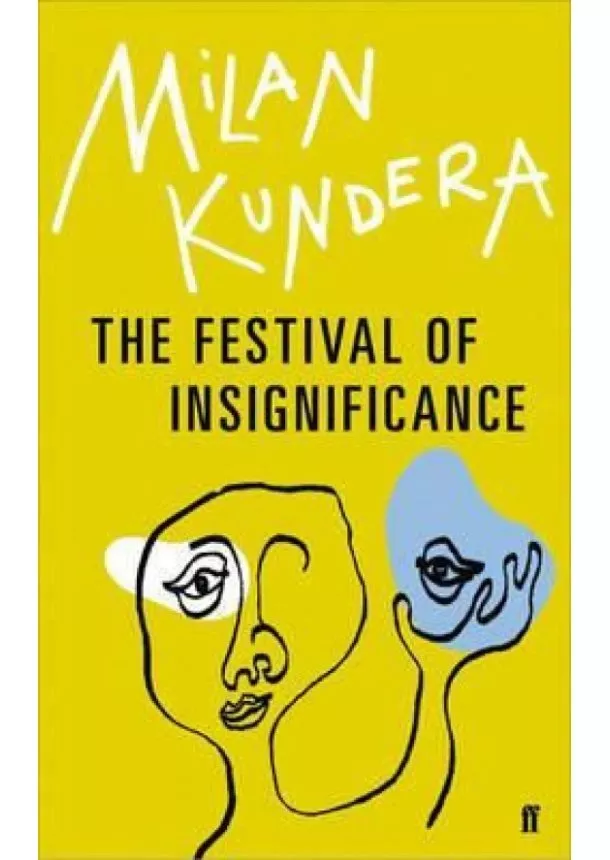 Milan Kundera - The Festival of insignificance