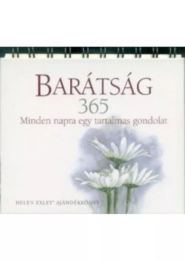 Helen Exley - Barátság 365 - Minden napra egy tartalmas gondolat