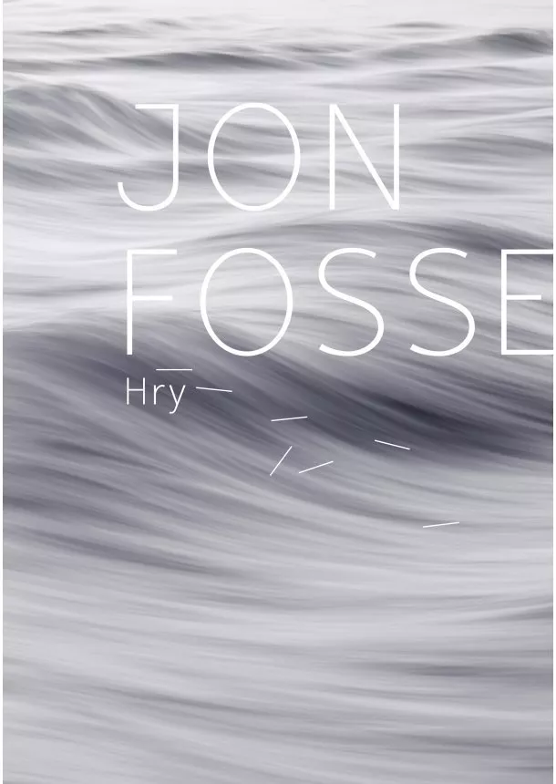 Jon Fosse - Hry Jon Fosse